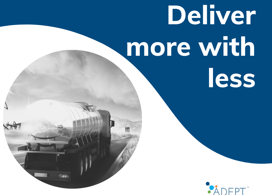 Deliver more with less