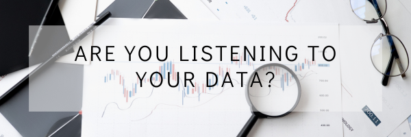 Are You Listening to Your Data?